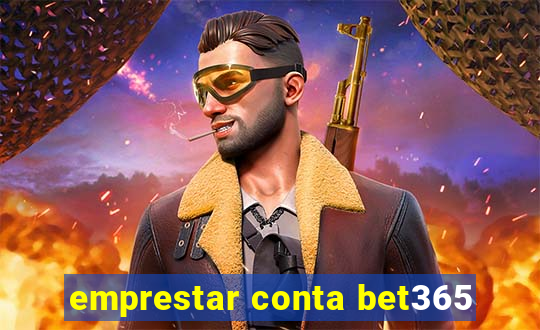 emprestar conta bet365